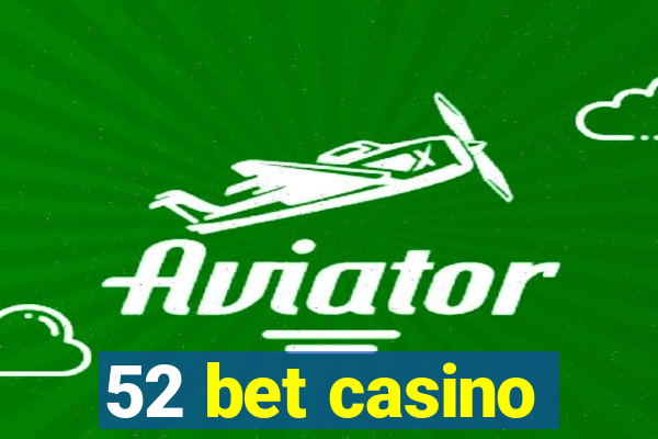 52 bet casino